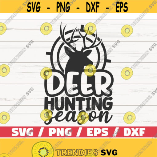 Deer Hunting Season SVG Cut File Cricut Commercial use Instant Download Silhouette Hunting Dad SVG Shirt Hunter SVG Design 736