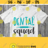 Dental Squad Svg Dental Squad Shirt Svg Hospital Clinic Team Cricut Design Silhouette Downloads Iron on Heat Press Transfer Image Png Design 613