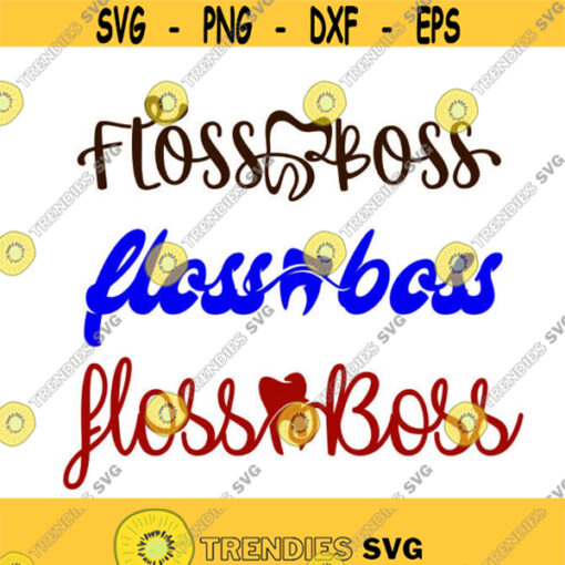 Dentists Floss Like a Boss Cuttable Design SVG PNG DXF eps Designs Cameo File Silhouette Design 334