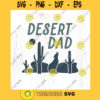 Desert Dad Retro SVG cut file Fathers Day svg Southwest dad svg Fathers day shirt svg dad svg for hat Commercial Use Digital File