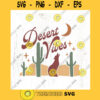 Desert Vibes Retro SVG cut file Southwest cactus svg Arizona retro svg New Mexico coyote svg Desert babe Commercial Use Digital File