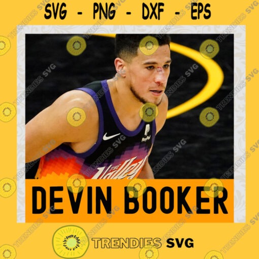 Devin Booker For Men Women Kid SVG Birthday Gift Idea for Perfect Gift Gift for Friends Gift for Everyone Digital Files Cut Files For Cricut Instant Download Vector Download Print Files