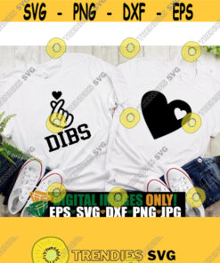 Dibs Cute Couples Matching Couples Shirt designs Matching Valentines Day Matching Couples Cute Couples Sexy Couples SVG Cut File Design 1500