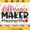 Difference Maker SVG Teacher Life SVG Cut File Cricut Commercial use Silhouette DXF file Teacher Shirt School Svg Design 446