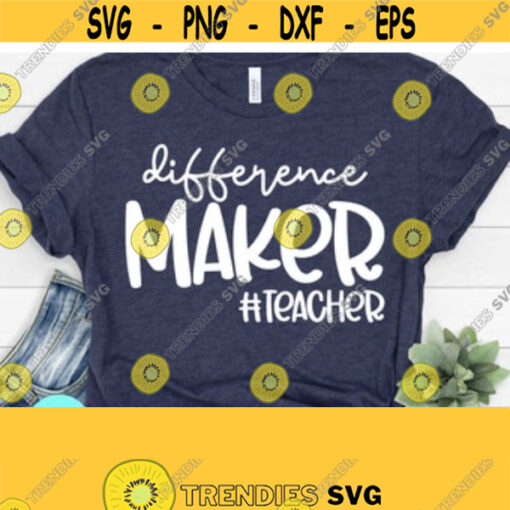 Difference Maker Svg Teacher Life Svg Dedicated Teacher Svg Dxf Eps Png Silhouette Cricut Cameo Digital Quarantine Svg Teacher Gift Design 157