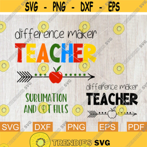 Difference Maker Teacher Svg Teacher Shirt Svg Back to School Svg Inspirational Sublimation Designs Teacher Png Svg files for Cricut Design 149.jpg