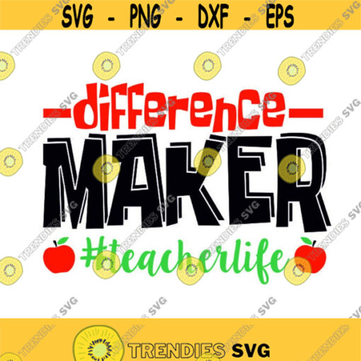 Difference Maker Teacher life school Cuttable Design SVG PNG DXF eps Designs Cameo File Silhouette Design 654