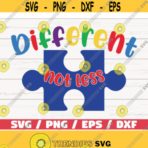 Different Not Less SVG Cut Files Commercial use Cricut Clip art Autism Awareness SVG Printable Vector Autism SVG Design 1048