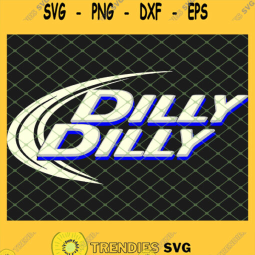 Dilly Dilly 1