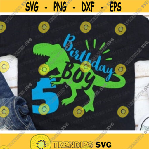 Dinosaur Birthday Boy Svg Five Rex Svg 5th Birthday Svg Dxf Eps Png Fifth Birthday Cut Files T Rex Shirt Design Kids Silhouette Cricut Design 264 .jpg