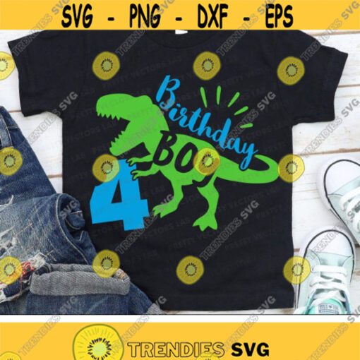 Dinosaur Birthday Boy Svg Four Rex Svg 4th Birthday Svg Dxf Eps Png Fourth Birthday Cut File T Rex Shirt Design Kids Silhouette Cricut Design 898 .jpg