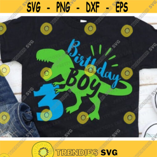 Dinosaur Birthday Boy Svg Three Rex Svg 3rd Birthday Svg Dxf Eps Png Third Birthday Cut File T Rex Shirt Design Kids Silhouette Cricut Design 279 .jpg