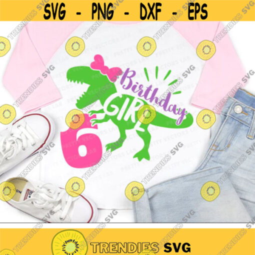Dinosaur Birthday Girl Svg Six Rex Svg 6th Birthday Svg Dxf Eps Png Sixth Birthday Cut Files T Rex Shirt Design Kids Silhouette Cricut Design 2037 .jpg