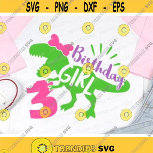 Dinosaur Birthday Girl Svg Three Rex Svg 3rd Birthday Svg Dxf Eps Png Third Birthday Cut Files T Rex Shirt Svg Kids Silhouette Cricut Design 598 .jpg