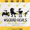 Dinosaur Svg Dinosaur squad goals Svg File DXF Silhouette Print Vinyl Cricut Cutting SVG T shirt Design dino svgT Rex SaurusRaptor svg Design 55