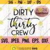 Dirty Thirty Crew SVG 30th Birthday Design Thirty SVG Talk Thirty To Me Shirt Design Digital Download Hello 30 Thirty AF Squad Design 304