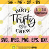 Dirty Thirty Crew SVG 30th Birthday svg Thirty SVG Talk Thirty To Me Digital Download Hello 30 Thirty AF Birthday Squad svg Design 64