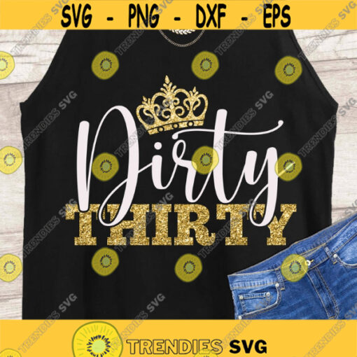 Dirty Thrity SVG Dirty 30 SVG 30th birthday