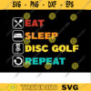 Disc Golf SVG Eat sleep Repeat disc golf svg disc golf golf svg disc golf cricut frisbee svg dxf png Design 279 copy