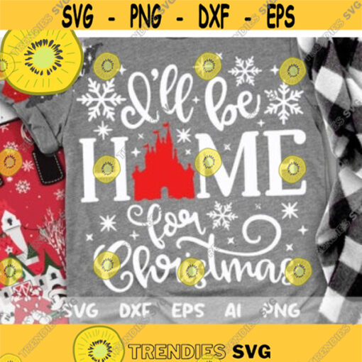 Disney Christmas Svg Ill be Home for Christmas Svg Christmas Trip Cut files Svg Dxf Png Eps Design 43 .jpg