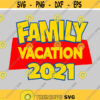 Disney Family Vacation 2021 svg Disney svg Disney 2021 svg Matching Disney family vacation shirts svg svg eps png dxf.jpg