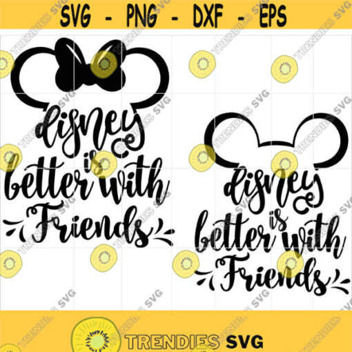 Disney is better with friends svg files Disney silhouette ears Mickey and Minnie mouse Mickey and Minnie Mouse cricut silhouette Design 131