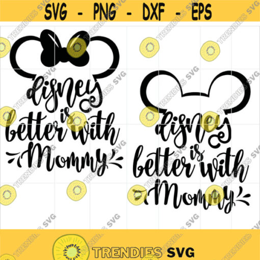 Disney is better with mommy svg files Disney silhouette ears Mickey and Minnie mouse Mickey and Minnie Mouse cricut silhouette Design 273