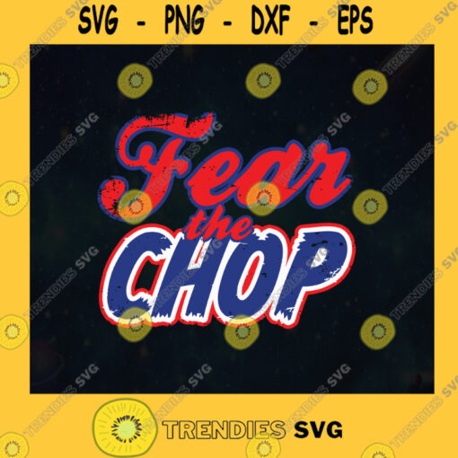 Distressed Fear the Chop Funny Braves Atlanta Baseball Quote Baseball Lovers Baseball Team Gift for Basebal Lovers SVG Digital Files Cut Files For Cricut Instant Download Vector Download Print Files