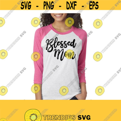 Distressed T ShirtBlessed Mom Svg Mom T Shirt Mothers Day Gift Svg SVG DXF EPS Ai Png Jpeg and Pdf