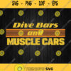 Dive Bars And Muscle Cars Svg Png
