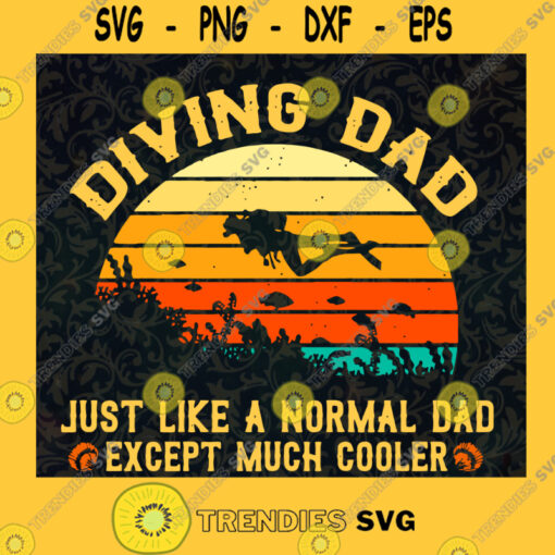 Diving Dad Svg Normal Dad But More Cooler Svg Sport Dad Svg Dad And Daughter Svg