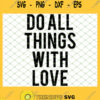 Do All Things With Love 1
