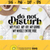 Do Not Disturb Svg Funny Svg Quotes Funny Sayings Svg Funny Svg Cut File Popular Shirts Svg Files for Cricut Cut File Instant Download Design 961
