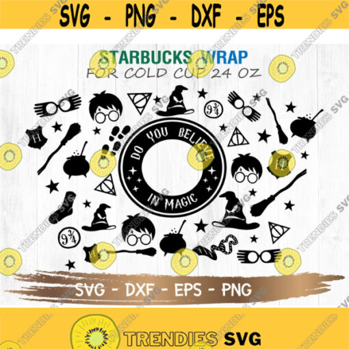 Do You Believe in Magic Starbucks Cup SVG The Potter Inspired SVG Magic svg DIY Venti for Cricut 24oz venti cold cup Digital Download Design 40