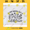 Do You Suppose Shes a Wildflower svgWildf lower shirt svgWildflower quote svgBWildflower saying svgWildflower cut file