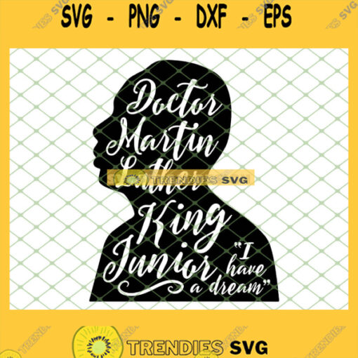 Doctor Martin Luther King Junior I Have A Dream SVG PNG DXF EPS 1