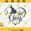 Dog Girl Svg Just A Girl Who Loves Dogs Svg Dog Girl Silhouette Dog Lover Png Fur Paw Young Girl Loves Dogs Svg Cricut Cut File Dog Girl Design 356