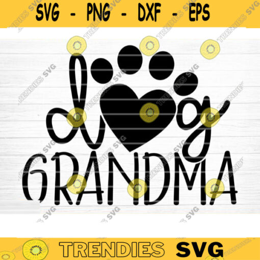 Dog Grandma Svg Cut File Fur Grandma Svg Grandma Vector Printable Clipart Grandparents Life Quote Bundle Grandma Life Design 319 copy