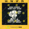 Dog Lover Svg Dont Eat Dog Svg Animal Lover Svg Protect Animal Svg
