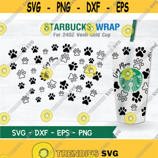 Dog Mom Starbucks Cup SVG Dog Paw SVG DIY Venti for Cricut 24oz venti cold cup Instant Download Design 68