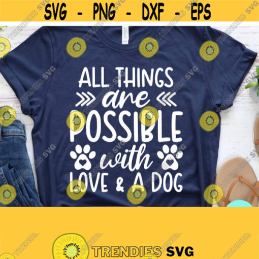 Dog Mom Svg All Things Are Possible With Coffee and A Dog Dog Quote Svg Dxf Eps Png Silhouette Cricut Cameo Digital Dog Mom Shirt Design 221