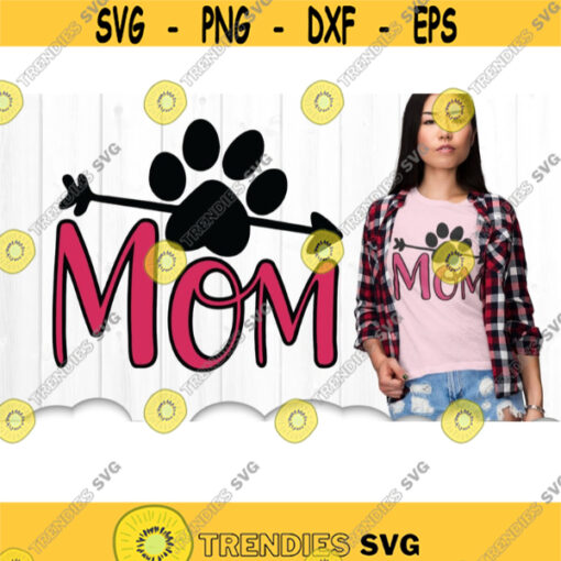 Dog Mom Svg Dog Mom Svg Files For Cricut Pet Dog Svg Mom Svg Dxf Cut Files Dog Mom Cricut Svg Dog Paw Svg Dog Mom Shirt Iron On .jpg