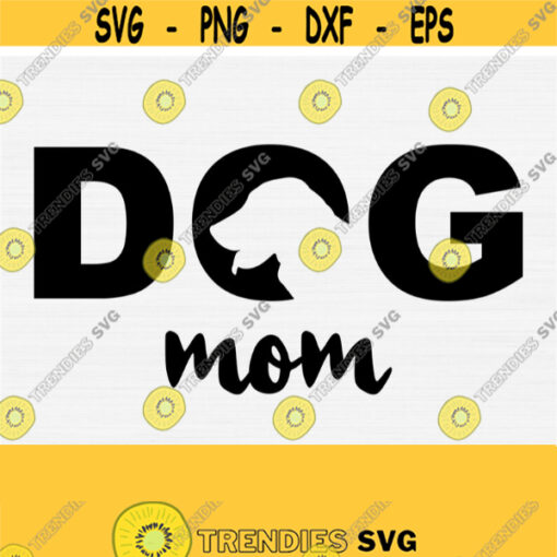 Dog Mom Svg File for Cricut Dog Silhouette Cameo Cutting Machine Digital File Download Printable Dog Png Eps Dxf Pdf Vector Clipart Design 762