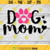 Dog Mom Svg Love Paw Svg Love Dogs Svg Dog Lovers Clipart Pet Lover Svg Dxf Eps Png Cute Dog Paw Design Silhouette Cricut Cut Files Design 2757 .jpg