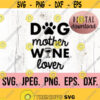 Dog Mother Wine Lover SVG Dog Mama SVG Dog Mom Digital Cut File Cricut Silhouette Digital Design Dog Mama Design Dog Lover Svg Design 292