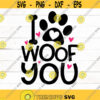 Dog Valentines SVG I woof you SVG Dog Mom Files for cricut