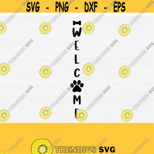 Dog Welcome Porch Sign Svg file for Cricut Dog Bone Silhouette File Paw Print Svg Welcome Svg Dog Svg Png Eps Dxf Pdf Vector Design 724
