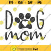 Dog mom svg dog svg dog mom shirt png dxf Cutting files Cricut Cute svg designs print quote svg Design 31