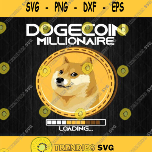Dogecoin Millionaire Loading Funny Crypto Cryptocurrency Svg Png Dxf Eps