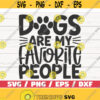 Dogs Are My Favorite People SVG Cut File Cricut Commercial use Silhouette Dog Mom SVG Love Dogs SVG Design 488